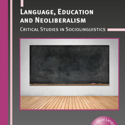 Language, Education and Neoliberalism: Critical