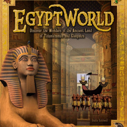 Egyptworld Discover the Ancient Land of Tutankhamun and Cleopatra