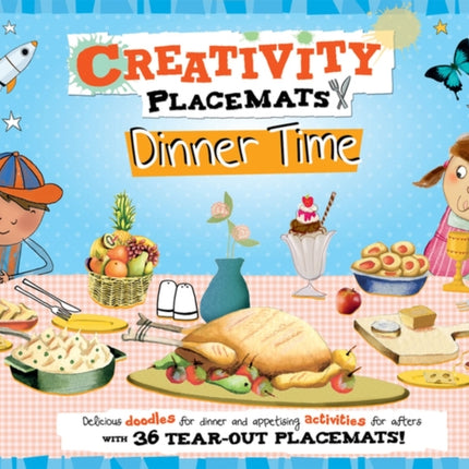 Creativity Placemats Dinner Time: 36 Tear-Out Placemats