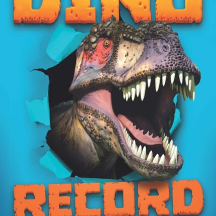 Dino Record Breakers: The biggest, fastest and deadliest dinos ever!