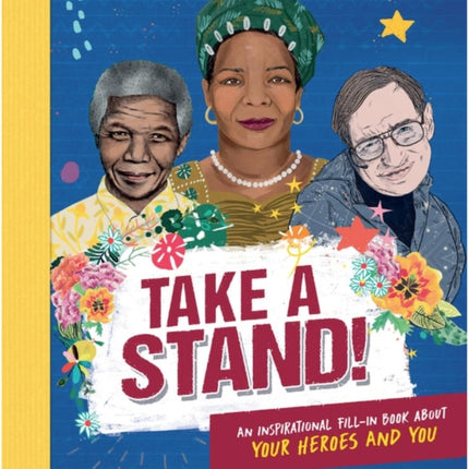 Take A Stand: An inspirational fill-in book about your heroes and you