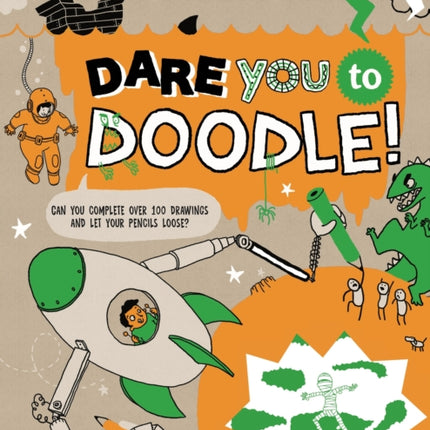 Dare You To Doodle: Can You Complete 100+ Drawings & Let Your Pencils Loose?