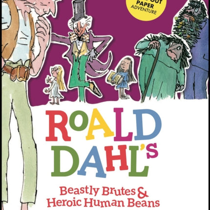 Roald Dahl's Beastly Brutes & Heroic Human Beans: A brilliant press-out paper adventure