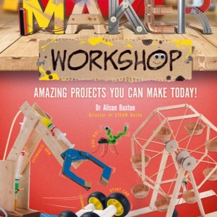 Maker Workshop: Amazing projects you can make today!