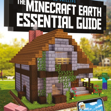 The Minecraft Earth Essential Guide