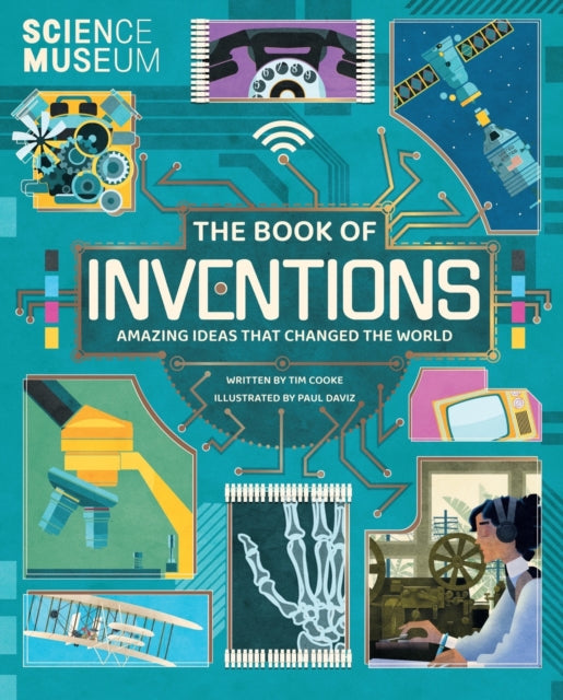 Science Museum: The Book of Inventions: Amazing Ideas that Changed the World