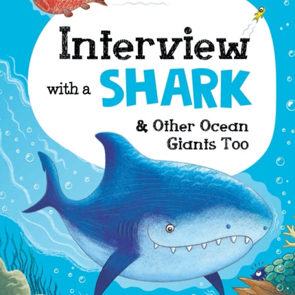 Interview with a Shark: and Other Ocean Giants Too