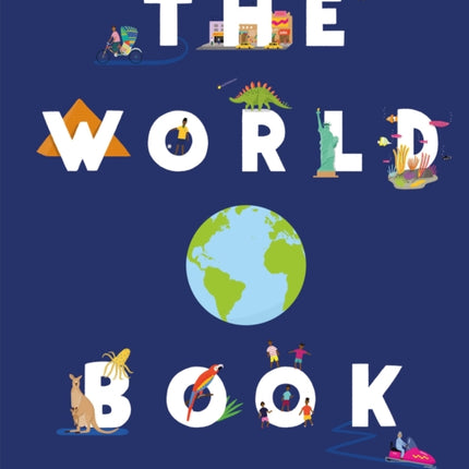 The World Book: Explore the Facts, Stats and Flags of Every Country