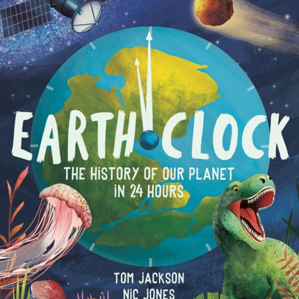 Earth Clock: The History of Our Planet in 24 Hours