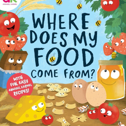 Where Does My Food Come From?: The story of how your favourite food is made