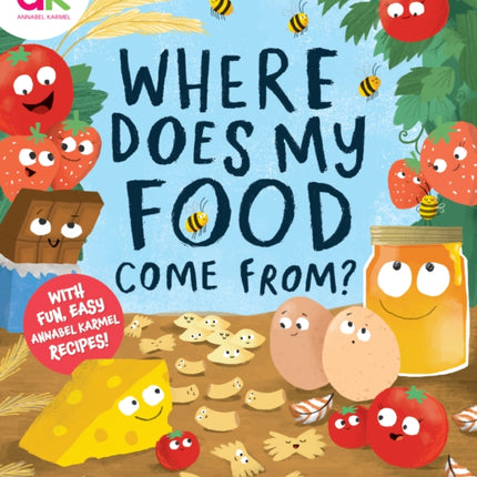 Where Does My Food Come From?: The story of how your favourite food is made