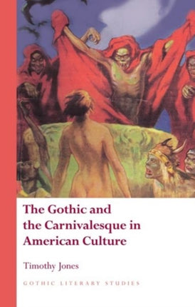 The Gothic and the Carnivalesque in American