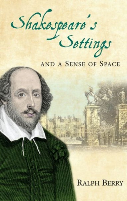 Shakespeare’s Settings and a Sense of Place