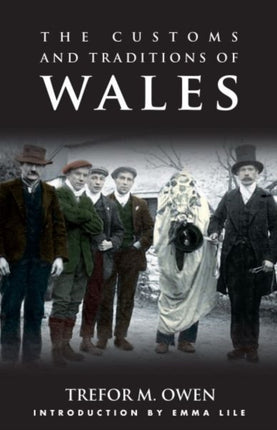 The Customs and Traditions of Wales: With an Introduction by Emma Lile