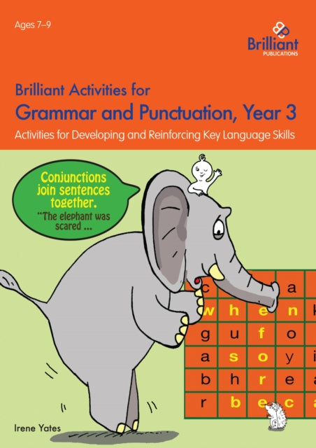 Brilliant Activities for Grammar and Punctuation, Year 3: Activities for Developing and Reinforcing Key Language Skills