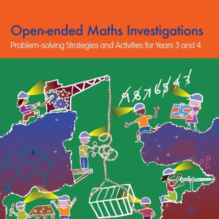 Open-ended Maths Investigations, 7-9 Year Olds: