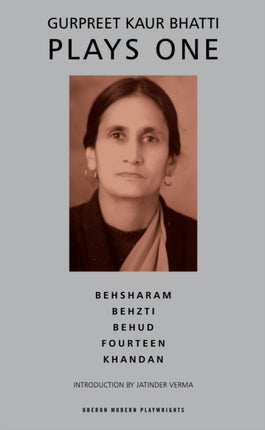 Bhatti: Plays One: Besharam; Behzti; Behud; Fourteen; Khandan
