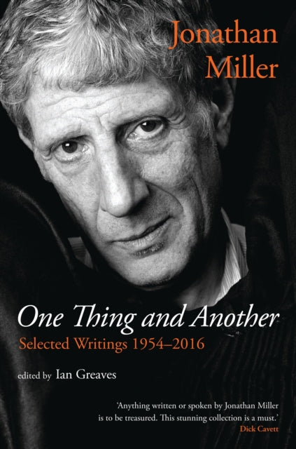 One Thing and Another: Selected Writings 1954-2016