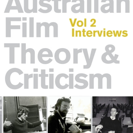 Australian Film Theory and Criticism: Volume 2:
