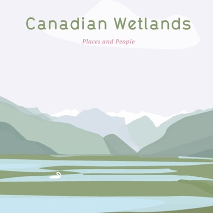 Canadian Wetlands: Places and People