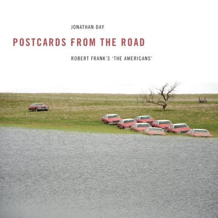 Postcards from the Road: Robert Frank’s ‘The