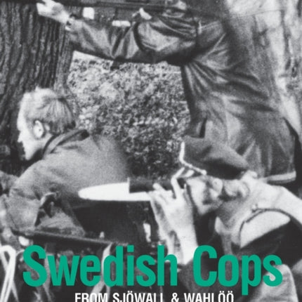 Swedish Cops: From Sjöwall and Wahlöö to Stieg