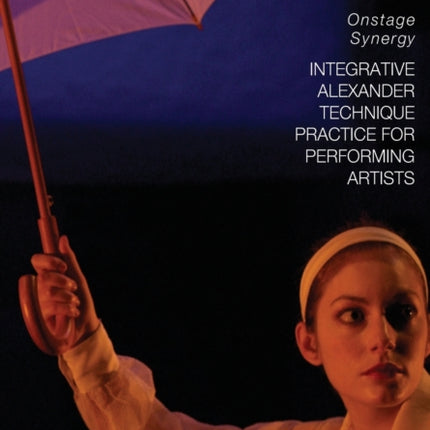 Integrative Alexander Technique Practice for