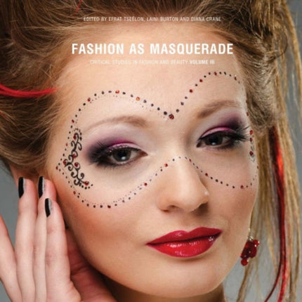 Fashion as Masquerade: Critical Studies in Fashion & Beauty: Volume 3