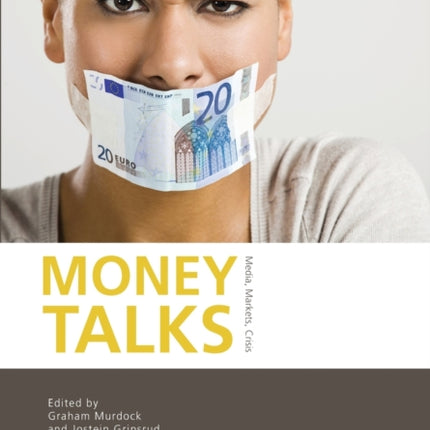 Money Talks: Media, Markets, Crisis