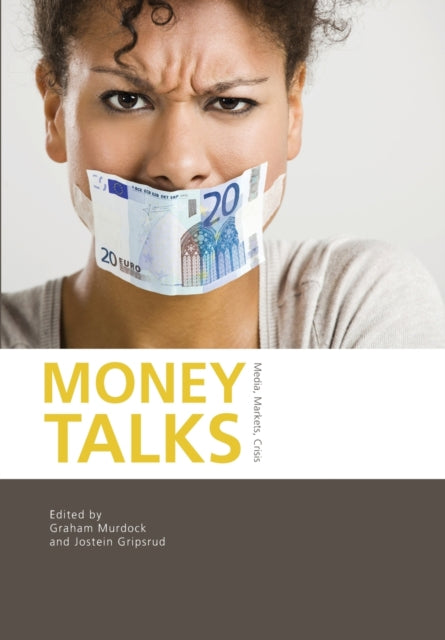 Money Talks: Media, Markets, Crisis