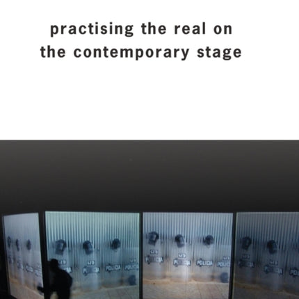 Practising the Real on the Contemporary Stage