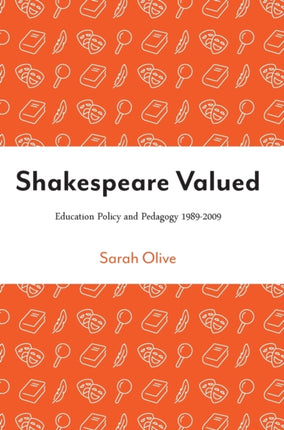 Shakespeare Valued: Education Policy and Pedagogy