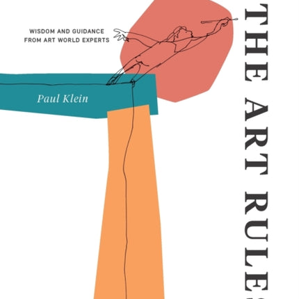 The Art Rules: Wisdom and Guidance from Art World