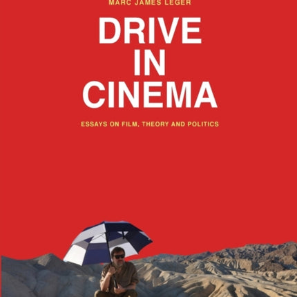 Drive in Cinema: Essays on Film, Theory and