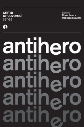 Crime Uncovered: Antihero
