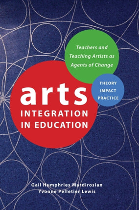Arts Integration in Education: Teachers and