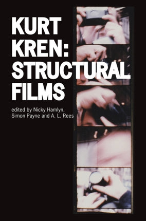 Kurt Kren: Structural Films