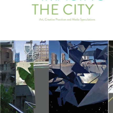 Imaging the City: Art, Creative Practices and