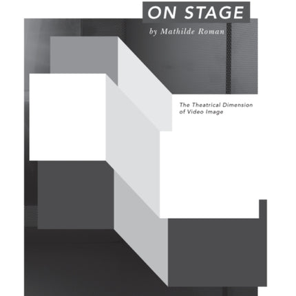 On Stage: The theatrical dimension of video