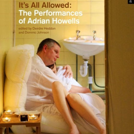 It's All Allowed: The Performances of Adrian Howells