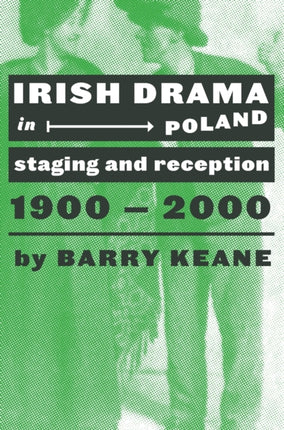 Irish Drama in Poland: Staging and Reception,