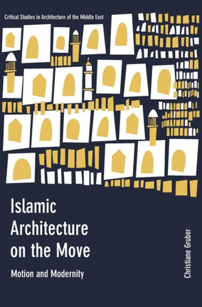 Islamic Architecture on the Move: Motion and