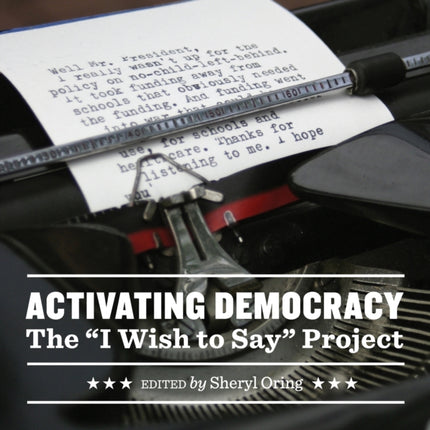 Activating Democracy: The  I Wish to Say  Project