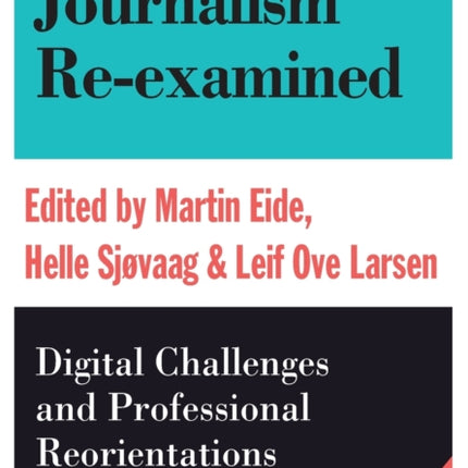Journalism Re-examined: Digital Challenges and