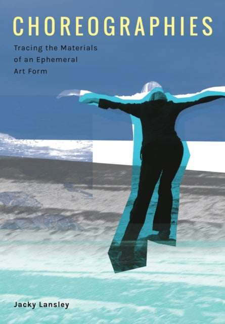 Choreographies: Tracing the Materials of an