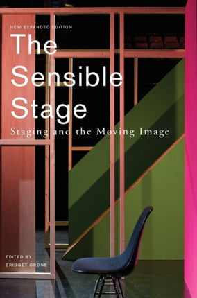 The Sensible Stage: Staging and the Moving Image