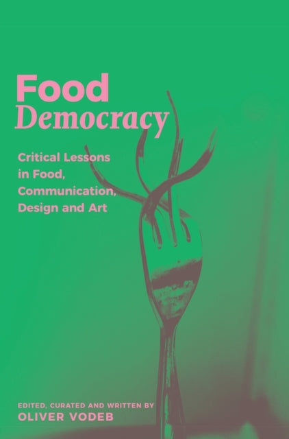 Food Democracy: Critical Lessons in Food,