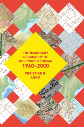 The Imaginary Geography of Hollywood Cinema
