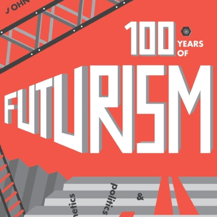 One Hundred Years of Futurism: Aesthetics,
