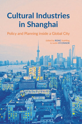 Cultural Industries in Shanghai: Policy and